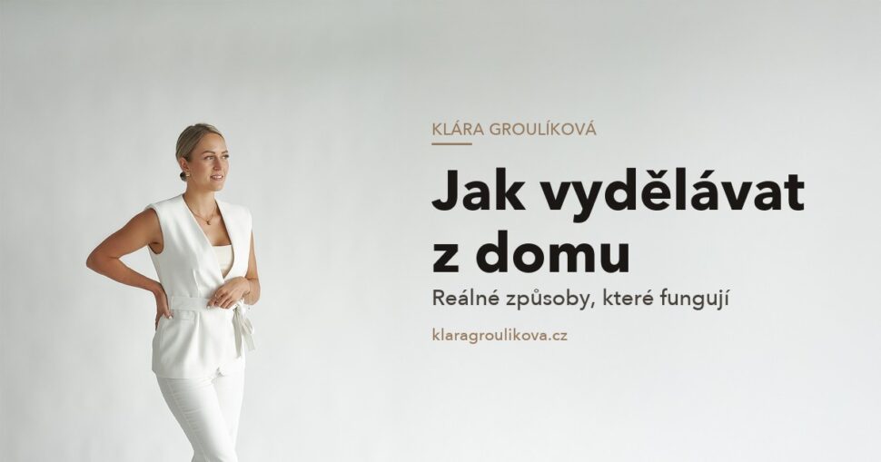 Klára Groulíková — Jak vydělávat z domu