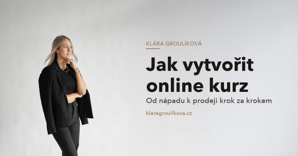 Klára Groulíková — Jak vytvořit online kurz
