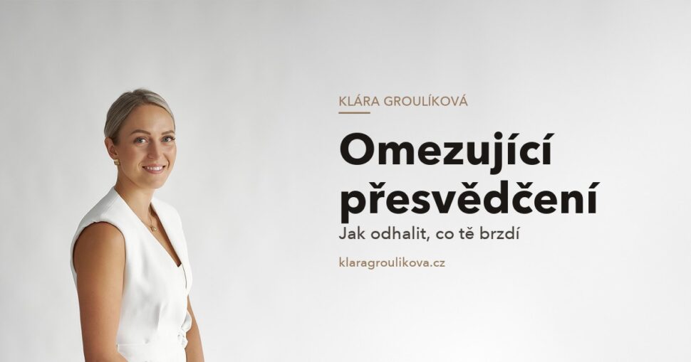 Klára Groulíková — Omezující přesvědčení