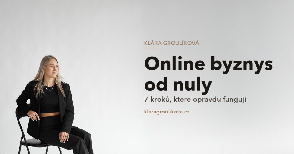 Klára Groulíková — Online byznys od nuly