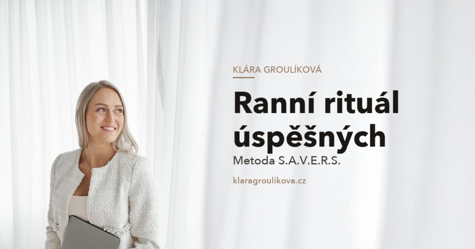 Klára Groulíková — Ranní rituál úspěšných lidí