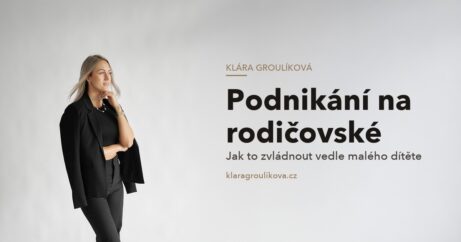 Klára Groulíková — Podnikání na rodičovské